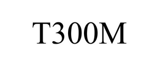 T300M