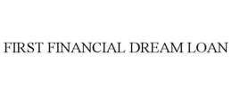 FIRST FINANCIAL DREAM LOAN