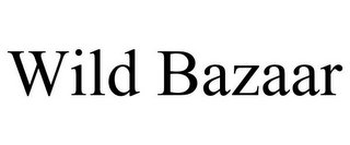 WILD BAZAAR