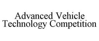 ADVANCED VEHICLE TECHNOLOGY COMPETITION