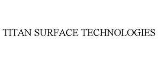 TITAN SURFACE TECHNOLOGIES