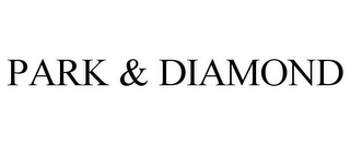 PARK & DIAMOND