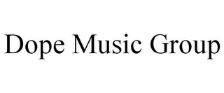 DOPE MUSIC GROUP