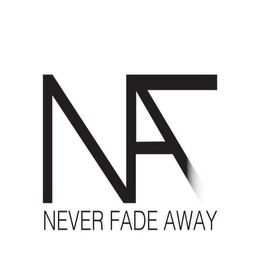 NFA NEVER FADE AWAY