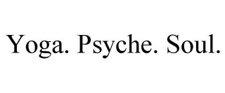 YOGA. PSYCHE. SOUL.