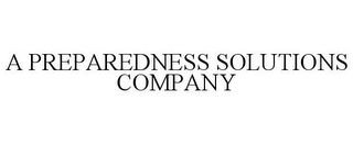 A PREPAREDNESS SOLUTIONS COMPANY