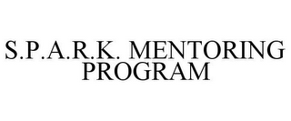 S.P.A.R.K. MENTORING PROGRAM