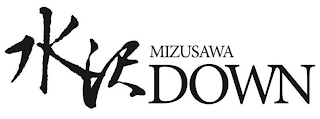 MIZUSAWA DOWN