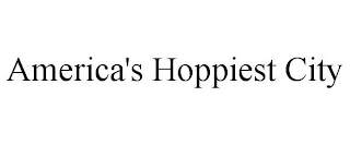 AMERICA'S HOPPIEST CITY