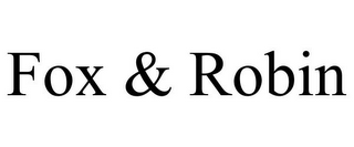 FOX & ROBIN