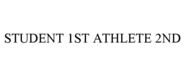 STUDENT 1ST ATHLETE 2ND