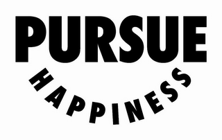 PURSUE HAPPINESS