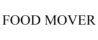 FOOD MOVER