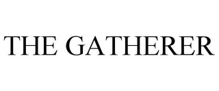 THE GATHERER