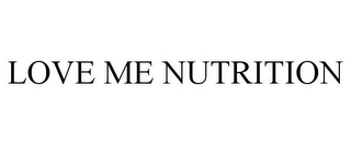 LOVE ME NUTRITION