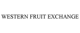 WESTERN FRUIT EXCHANGE