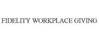 FIDELITY WORKPLACE GIVING