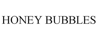 HONEY BUBBLES