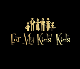 FOR MY KIDS' KIDS