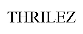 THRILEZ