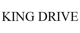 KING DRIVE