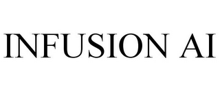 INFUSION AI