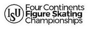 ISU FOUR CONTINENTS FIGURE SKATING CHAMPIONSHIPS