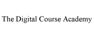 THE DIGITAL COURSE ACADEMY