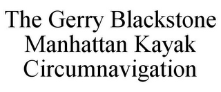 THE GERRY BLACKSTONE MANHATTAN KAYAK CIRCUMNAVIGATION