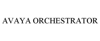 AVAYA ORCHESTRATOR