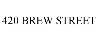 420 BREW STREET