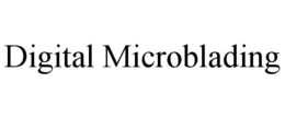 DIGITAL MICROBLADING