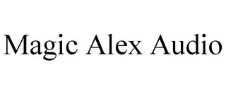 MAGIC ALEX AUDIO