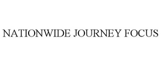 NATIONWIDE JOURNEY FOCUS
