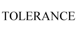 TOLERANCE