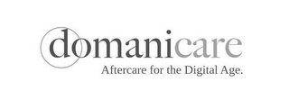 DOMANICARE AFTERCARE FOR THE DIGITAL AGE.