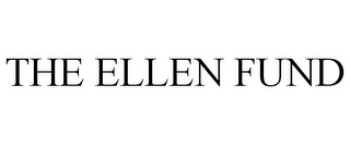 THE ELLEN FUND