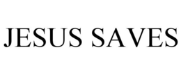 JESUS SAVES