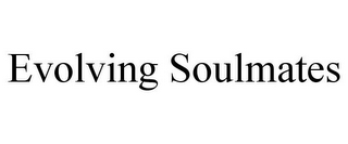 EVOLVING SOULMATES
