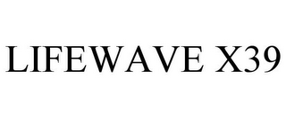 LIFEWAVE X39