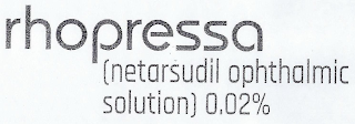 RHOPRESSA (NETARSUDIL OPHTHALMIC SOLUTION) 0.02%