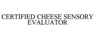 CERTIFIED CHEESE SENSORY EVALUATOR