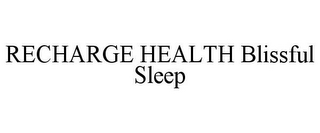 RECHARGE HEALTH BLISSFUL SLEEP