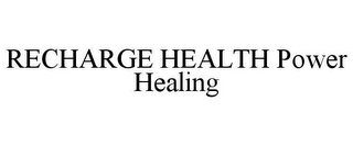 RECHARGE HEALTH POWER HEALING