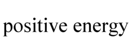 POSITIVE ENERGY