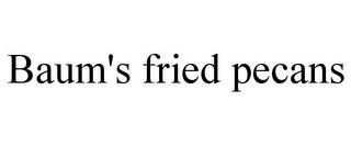 BAUM'S FRIED PECANS