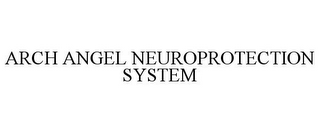 ARCH ANGEL NEUROPROTECTION SYSTEM