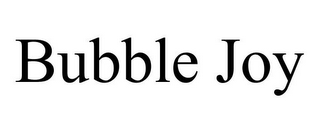 BUBBLE JOY