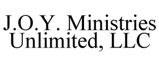 J.O.Y. MINISTRIES UNLIMITED, LLC