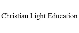 CHRISTIAN LIGHT EDUCATION